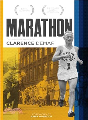 Marathon ― Autobiography of Clarence Demar- America's Grandfather of Running