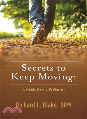 Secrets to Keep Moving ― A Guide from a Podiatrist