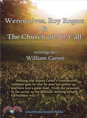 Werewolves, Roy Rogers & the Church of All Y'all