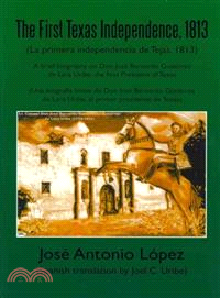 The First Texas Independence, 1813 ― La Primera Independencia De Tejas, 1813