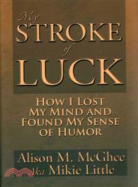 My Stroke of Luck ― How I Lost My Mind and Found My Sense of Humor