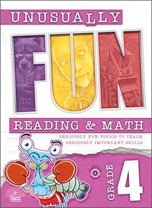 Unusually Fun Reading & Math Workbook, Grade 4: Seriously Fun Topics to Teach Seriously Important Skills