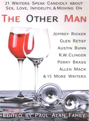 The Other Man ― 21 Writers Speak Candidly About Sex, Love, Infidelity, & Moving on