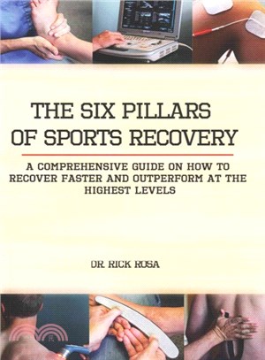 The Six Pillars of Sports Recovery ― A Comprehensive Guide on How to Recover Faster and Outperform at the Highest Levels