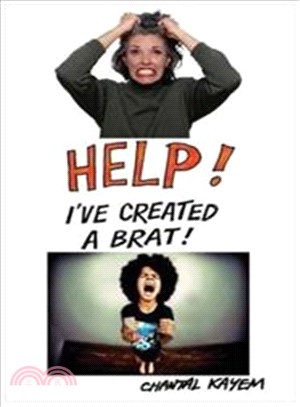 Help! ― I've Created a Brat!