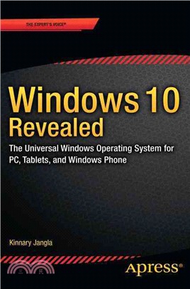 Windows 10 Revealed ― The Universal Windows Operating System for PC, Tablets, and Windows Phone