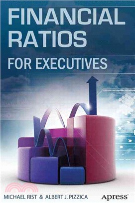 Financial Ratios for Executives ― How to Assess Company Strength, Fix Problems, and Make Better Decisions