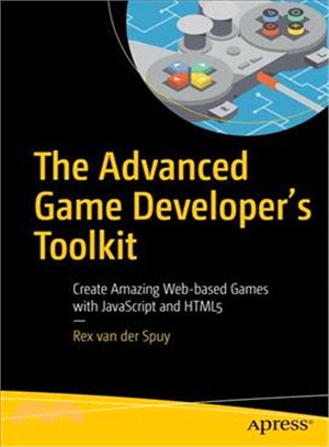 The Advanced Game Developer's Toolkit ― Create Amazing Web-based Games With Javascript and Html5