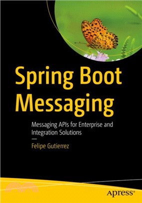Spring Boot Messaging：Messaging APIs for Enterprise and Integration Solutions