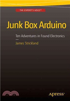 Junk Box Arduino ─ Ten Projects in Upcycled Electronics