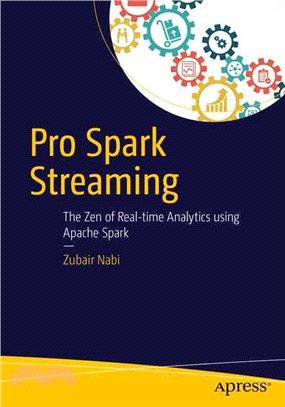 Pro Spark Streaming ― The Zen of Real-time Analytics Using Apache Spark