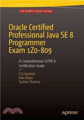 Oracle Certified Professional Java Se 8 Programmer Exam 1z0-809 ― A Comprehensive Ocpjp 8 Certification Guide