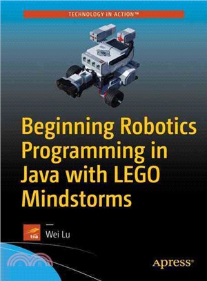 Beginning Robotics Programming in Java With Lego Mindstorms ― Build in Better Intelligence