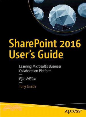 Sharepoint 2016 User's Guide ― Learning Microsoft's Business Collaboration Platform