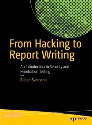 From Hacking to Report Writing ― An Introduction to Security and Penetration Testing