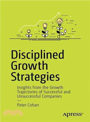Disciplined Growth Strategies ― Insights from the Growth Trajectories of Successful and Unsuccessful Companies