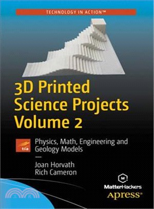 3d Printed Science Projects ─ Physics, Math, Engineering and Geology Models