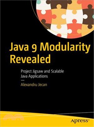 Java 9 Modularity Revealed ― Project Jigsaw and Scalable Java Applications