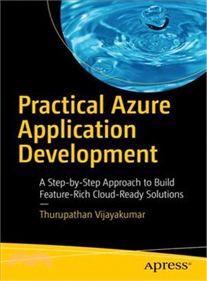 Practical Azure Application Development ― A Step-by-step Approach to Build Feature-rich Cloud-ready Solutions