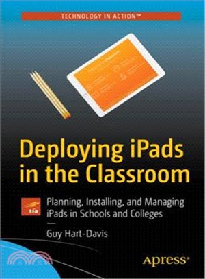 Deploying Ipads in the Classroom ─ Planning, Installing, and Managing Ipads in Schools and Colleges