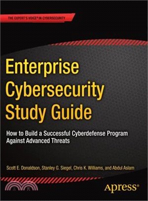 Enterprise Cybersecurity Study Guide ― How to Build a Successful Cyberdefense Program Against Advanced Threats