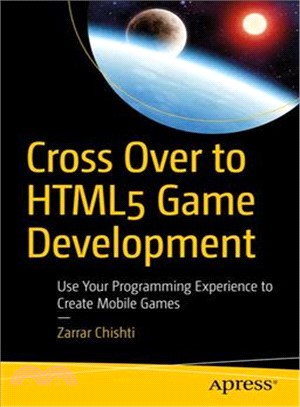 Cross over to Html5 Game Development ― Use Your Programming Experience to Create Mobile Games