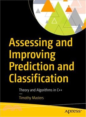 Assessing and Improving Prediction and Classification ― Theory and Algorithms in C++