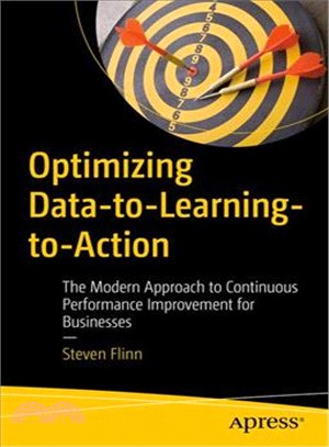 Optimizing Data-to-learning-to-action ― The Modern Approach to Continuous Performance Improvement for Businesses