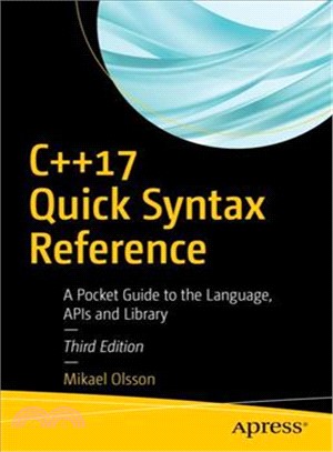 C++17 Quick Syntax Reference ― A Pocket Guide to the Language, Apis and Library