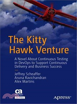 The Kitty Hawk Venture ― A Novel About Continuous Testing in Devops to Support Continuous Delivery and Business Success