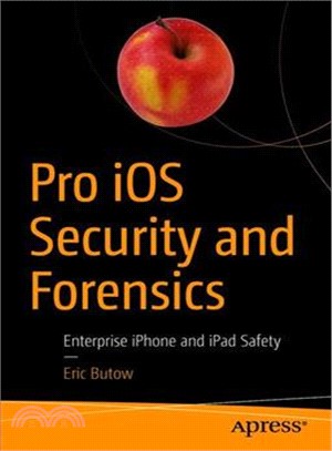 Pro Ios Security and Forensics ― Enterprise Iphone and Ipad Safety