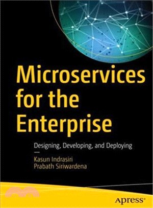 Microservices for the Enterprise ― Designing, Developing, and Deploying
