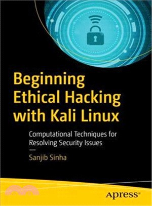 Beginning Ethical Hacking With Kali Linux ― Computational Techniques for Resolving Security Issues