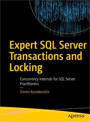 Expert SQL Server Transactions and Locking ― Concurrency Internals for SQL Server Practitioners