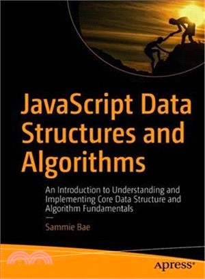 Javascript Data Structures and Algorithms ― An Introduction to Understanding and Implementing Core Data Structure and Algorithm Fundamentals