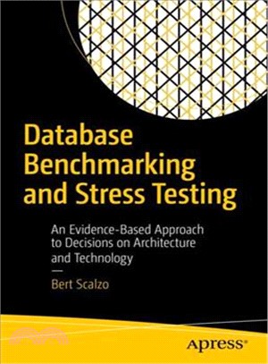 Database Benchmarking and Stress Testing ― An Evidence-based Approach to Decisions on Architecture and Technology