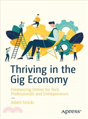 Thriving in the Gig Economy ― Freelancing Online for Tech Professionals and Entrepreneurs