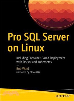 Pro SQL Server on Linux ― Including Container-based Deployment With Docker and Kubernetes