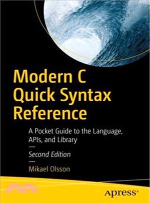 Modern C Quick Syntax Reference ― A Pocket Guide to the Language, Apis, and Library