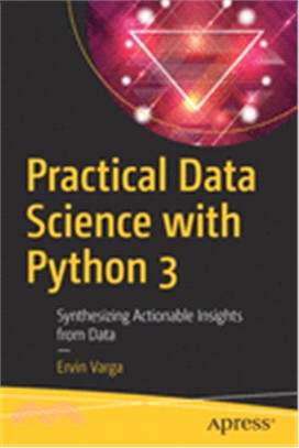 Practical Data Science With Python 3 ― Synthesizing Actionable Insights from Data