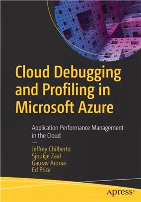Cloud Debugging and Profiling in Microsoft Azure：Application Performance Management in the Cloud