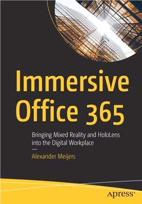 Immersive Office 365：Bringing Mixed Reality and HoloLens into the Digital Workplace