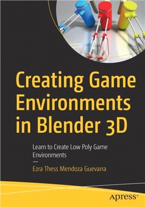 Creating Game Environments in Blender 3D：Learn to Create Low Poly Game Environments