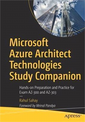 Microsoft Azure Architect Technologies Study Companion: Hands-On Preparation and Practice for Exam Az-300 and Az-303