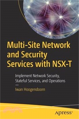 Multi-Site Network and Security Services with Nsx-T: Implement Network Security, Stateful Services, and Operations