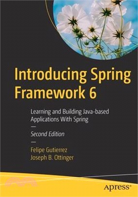 Introducing Spring Framework 6: Learning and Building Java-Based Cloud-Native Applications and Microservices