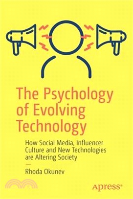 The psychology of evolving technologyhow social media, influencer culture and new technologies are altering society /