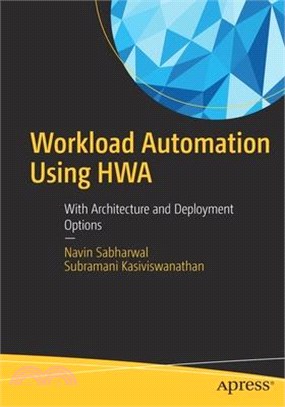 Workload Automation Using Hwa: With Architecture and Deployment Options