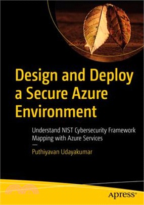 Design and Deploy a Secure Azure Environment: Understand Nist Cybersecurity Framework Mapping with Azure Services