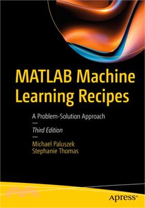 MATLAB Machine Learning Recipes: A Problem-Solution Approach